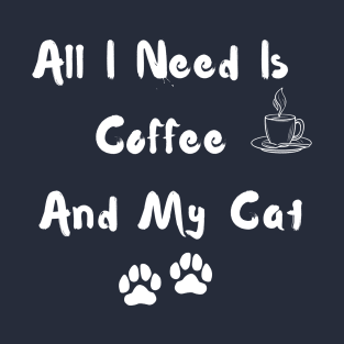 All I Need is Coffee and my Cat T-Shirt