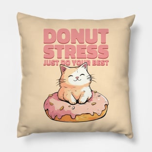 Cute cat Donut Stress Just Do Your Best #3- light background Pillow