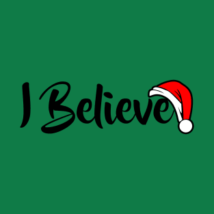 I Believe T-Shirt