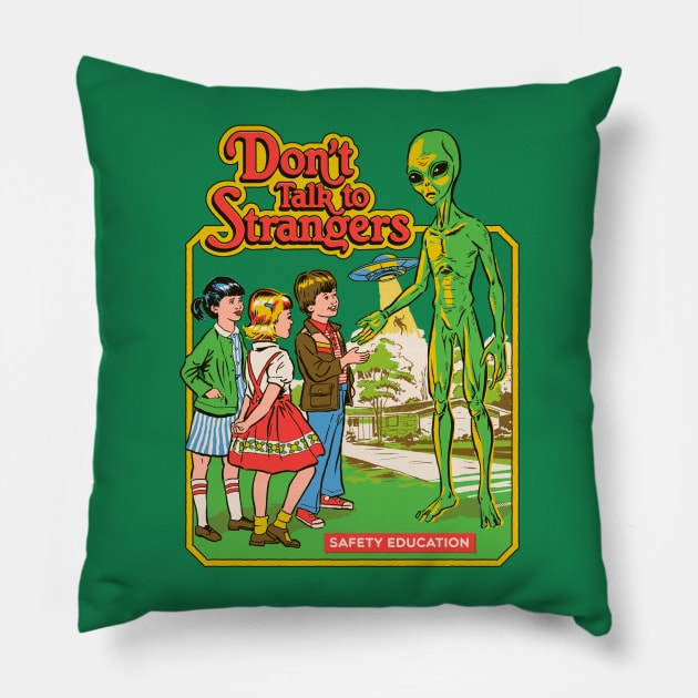 Don't Talk to Strangers Pillow by Steven Rhodes
