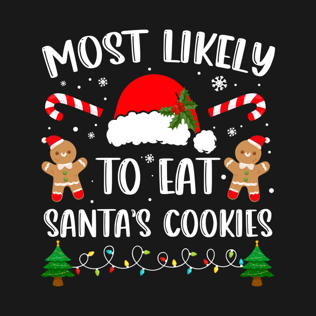 Most Likely To Eat Santa_s Cookies Christmas Matching Family Shirt by Bruna Clothing