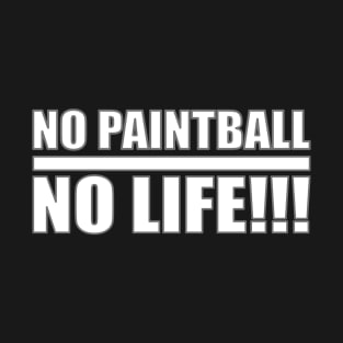 No Paintball No Life T-Shirt