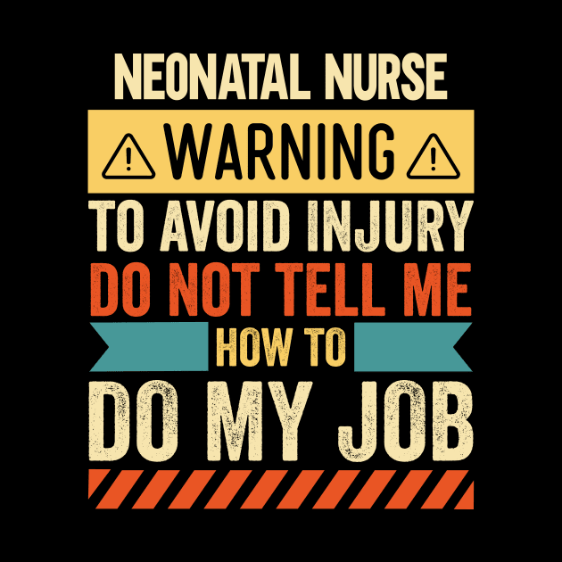 Neonatal Nurse Warning by Stay Weird