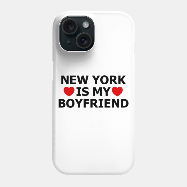 New York is my boyfriend Phone Case by Linys