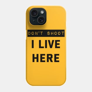 DON'T SHOOT Phone Case