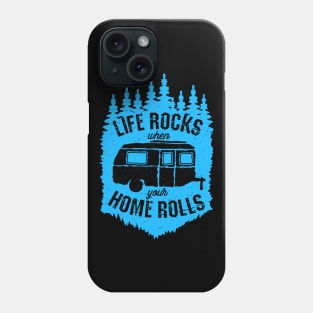 When Your Home Rolls Camper Phone Case