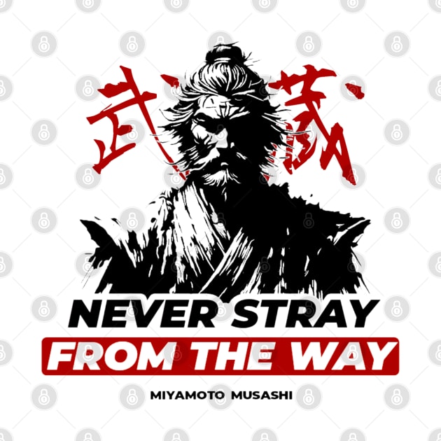 Miyamoto Musashi: “Never stray from the Way.” by Rules of the mind