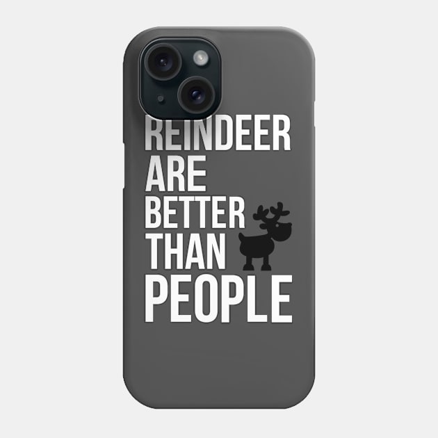 Christmas: Reindeer are better than people Phone Case by nektarinchen