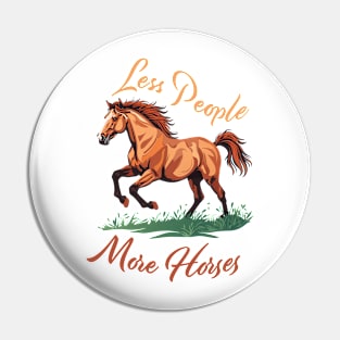 Less People More Horses Pin