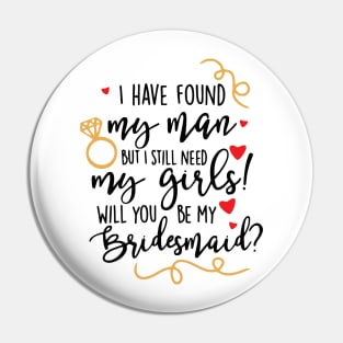 Will You Be My Bridesmaid Pin