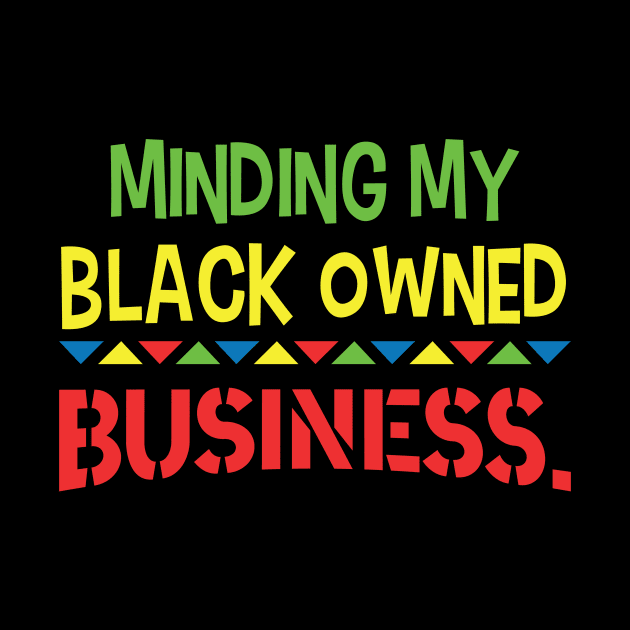 minding my black owned business by Rencorges