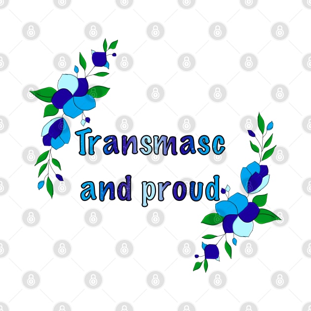 Trans masc and proud floral design by designedbyeliza