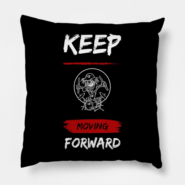 Keep Moving Forward Monster Pillow by Drummer Ts