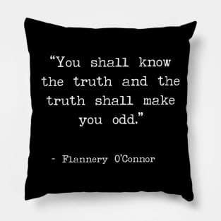 You shall know the truth and the truth shall make you odd Pillow