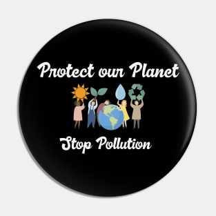 Protect Our Planet Stop Pollution Pin