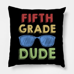 5th Grade Dude Back To School First Day Of 5th Grade Pillow