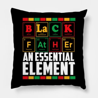 Black Father The Essential Element Father's Day Funny Dad Pillow