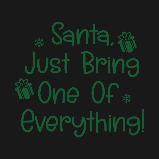 Santa, Just Bring One Of Everything! by SavageArt ⭐⭐⭐⭐⭐