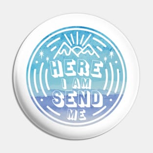 Here I am, Send Me Watercolor Pin