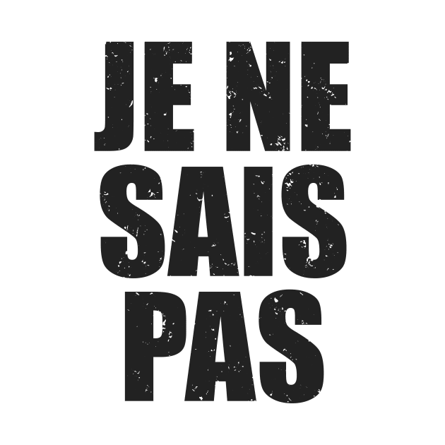 Je ne sais Pas by avshirtnation