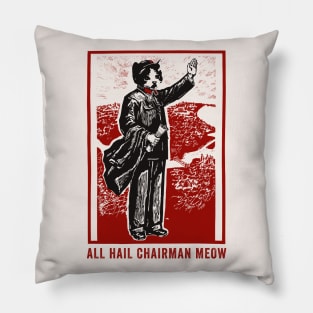 All Hail Chairman Meow Pillow