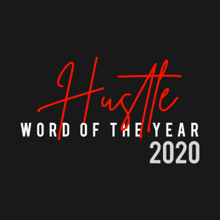 Hustle Word of The Year 2020 T-Shirt