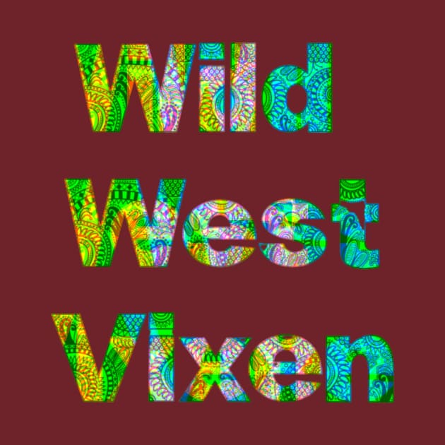 Wild West VIXEN (green paisley text) by PersianFMts