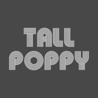 TALL POPPY T-Shirt