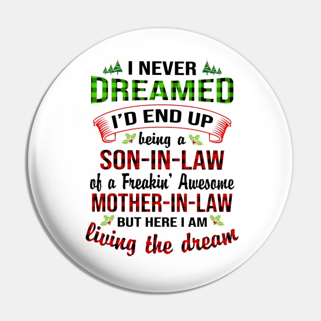 Never Dreamed I'd End Up Being A Son In Law Of A Freaking Mother In Law Pin by Benko Clarence