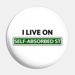 I live on Self-absorbed St Pin