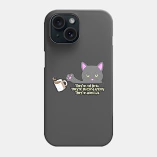 They’re scientists Phone Case