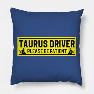 Funny Taurus Bull Zodiac Student Driver Notice Sign Pillow