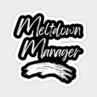 Meltdown Manager. Funny Mom Life Quote. Magnet