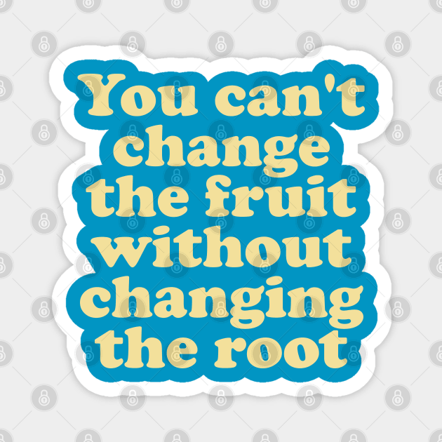 You can't change the fruit without changing the root Magnet by indigosstuff