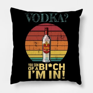 Vodka - You son of a bitch I'm in Pillow