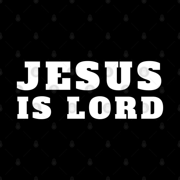 jesus is Lord - Christian by ChristianShirtsStudios