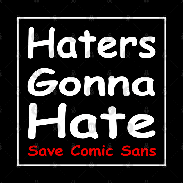 Save Comic Sans by Axton Kahler Art