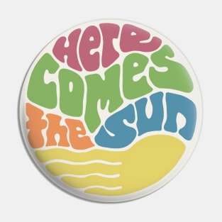 Here Comes the Sun Groovy Word Art Pin