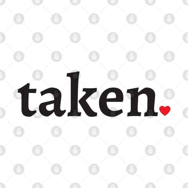 TAKEN AND IN LOVE by vcent