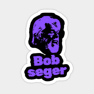Bob seger ||| sliced style Magnet