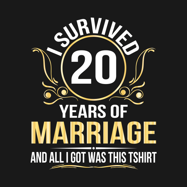 I Survived 20 Years Of Marriage Wedding And All I Got Was This by joandraelliot