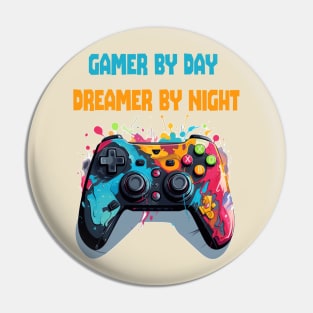 Gamer by day, dreamer by night Pin