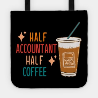 Half Accountant Half Coffee Accountant Gift Funny Accountant Tote