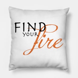 Find Your Fire Pillow