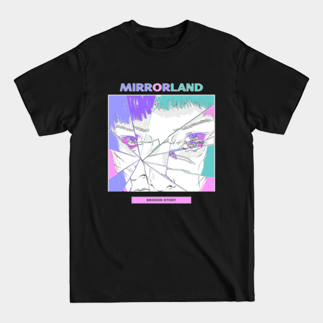 Discover Mirrorland Broken Story - Mirror - T-Shirt