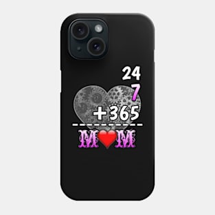 24/7 + 365 Equals Love Mom Phone Case