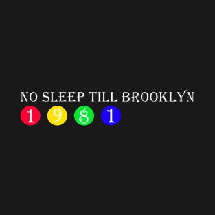 No Sleep Till Brooklyn-1981 T-Shirt