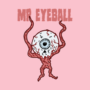 MR EYEBALL T-Shirt