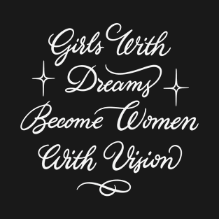 Girls With Dreams T-Shirt