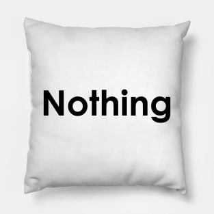 Nothing Pillow